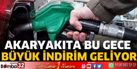 Akaryakıta indirim geliyor