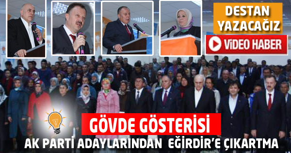  AK PARTİ ADAYLARI EĞİRDİR’e ÇIKARTMA YAPTI