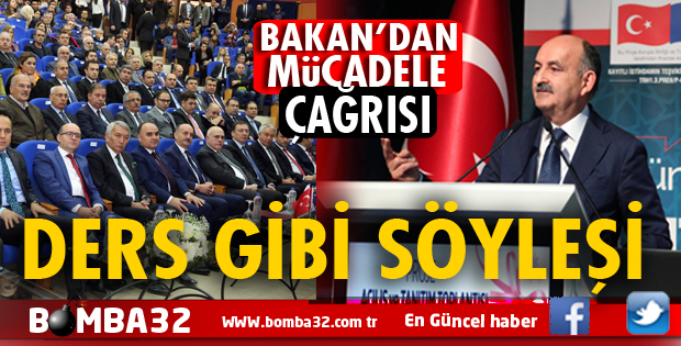  BAKAN’DAN  MÜCADELE ÇAĞRISI