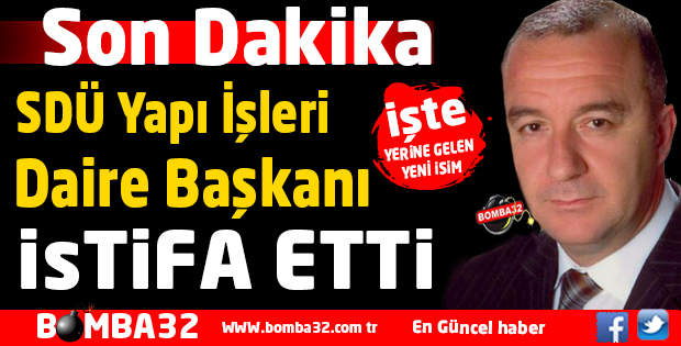  DAİRE BAŞKANLIĞINDAN İSTİFA ETTİ