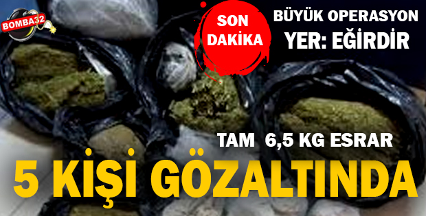 ISPARTA’DA UYUŞTURUCU OPERASYONU