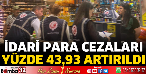  İdari para cezaları yüzde 43,93 artırıldı
