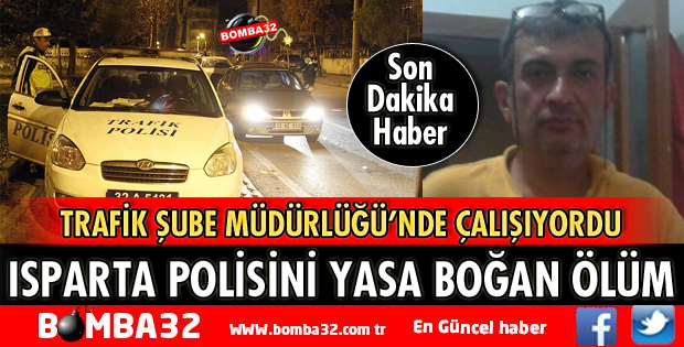  ISPARTA EMNİYETİNİ YASA BOĞAN ÖLÜM