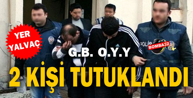  ISPARTA'DA 2 KİŞİ TUTUKLANDI 