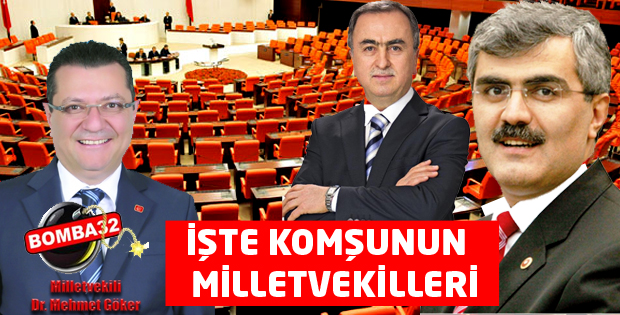 İŞTE KOMŞU İLİN MİLLETVEKİLLERİ