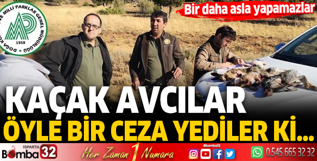  Kaçak avcılar öyle bir ceza yediler ki…