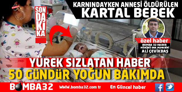  KARTAL BEBEK 50 GÜNDÜR YOĞUN BAKIMDA