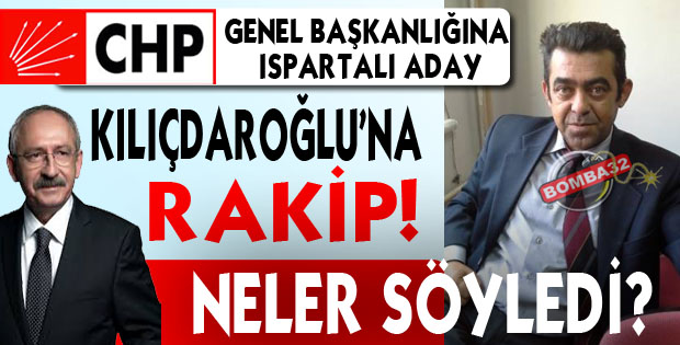  Kılıçdaroğlu'na Isparta'dan da bir rakip çıktı