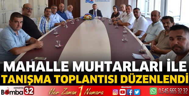  Mahalle Muhtarları ile Tanışma Toplantısı düzenledi