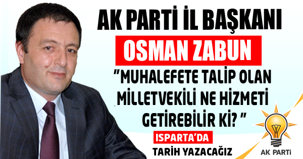  Muhalefete talip olan milletvekili ne hizmeti getirebilir ki?