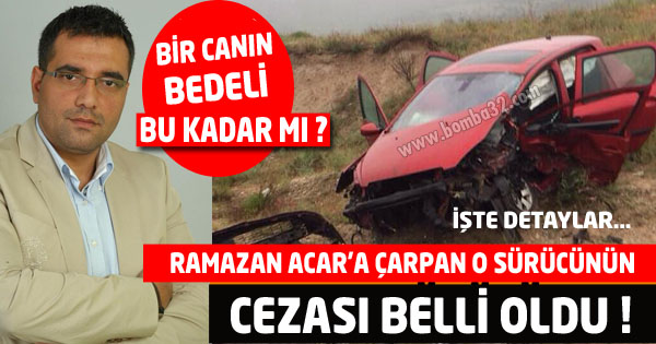  SÜRÜCÜNÜN CEZASI BELLİ OLDU
