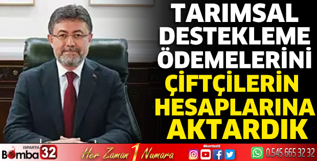  Tarımsal destekleme ödemelerini çiftçilerin hesaplarına aktardık