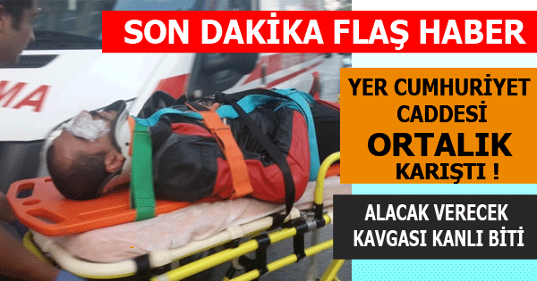  TARTIŞMA KANLI BİTTİ 