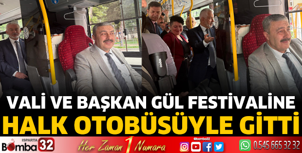  Vali ve Başkan Gül Festivaline halk otobüsüyle gitti