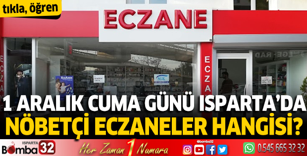 1 Aralık 2023 Isparta'da Nöbetçi Eczaneler