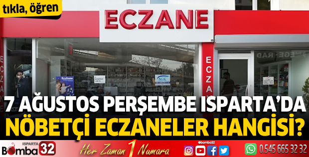 07 Ağustos 2025 Isparta'da Nöbetçi Eczaneler
