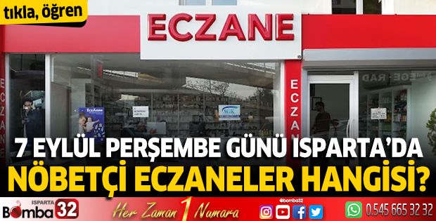 07 Eylül 2023 Isparta'da Nöbetçi Eczaneler