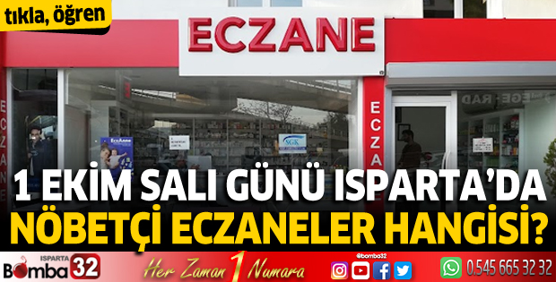 1 Ekim Salı günü Isparta'da nöbetçi eczaneler