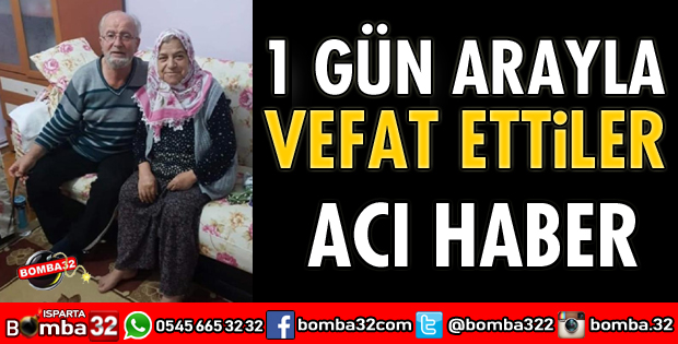 1 GÜN ARAYLA VEFAT ETTİLER