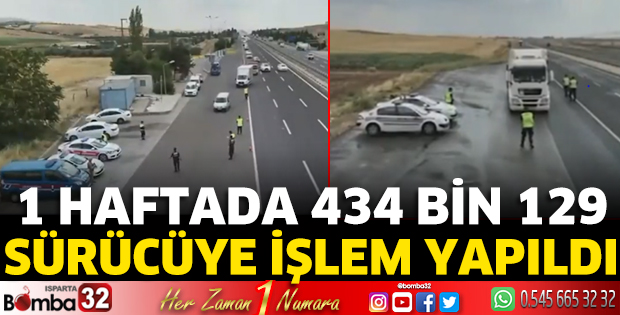 1 haftada 434 bin 129 sürücüye işlem yapıldı