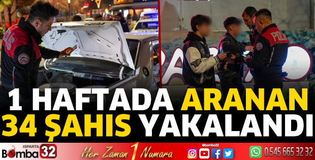 1 haftada aranan 34 şahıs yakalandı