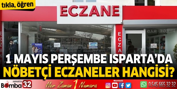 1 Mayıs 2025 Isparta'da Nöbetçi Eczaneler