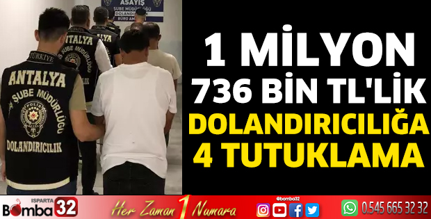 1 milyon 736 bin TL'lik dolandırıcılığa 4 tutuklama