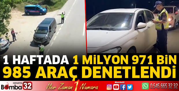 1 Milyon 971 Bin 985 araç denetlendi