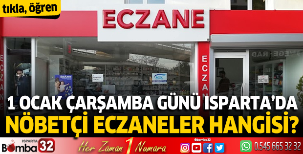1 Ocak Çarşamba günü Isparta'da nöbetçi eczaneler
