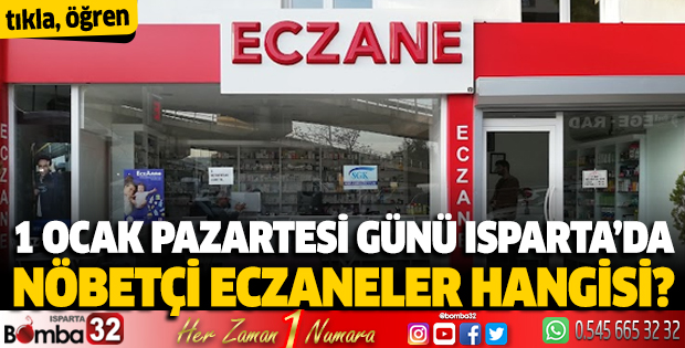 1 Ocak Pazartesi günü Isparta'da nöbetçi eczaneler