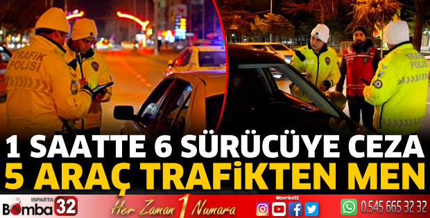 1 Saatte 6 sürücüye ceza