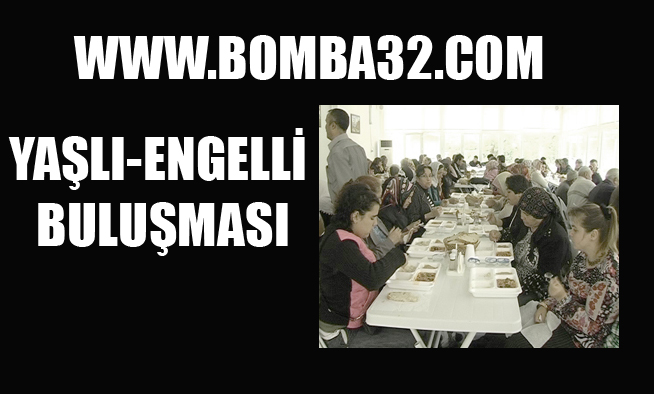 YAŞLI-ENGELLİ BULUŞMASI