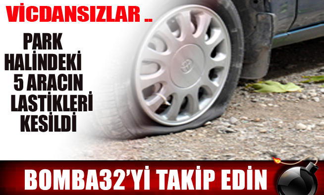 LASTİKLERİ KESTİLER