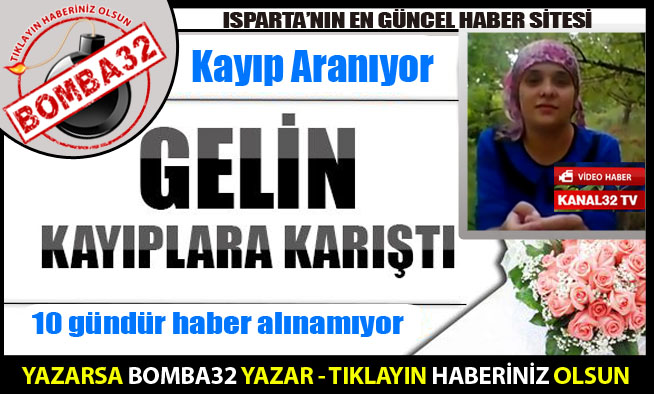 GENÇ GELİN KAYBOLDU