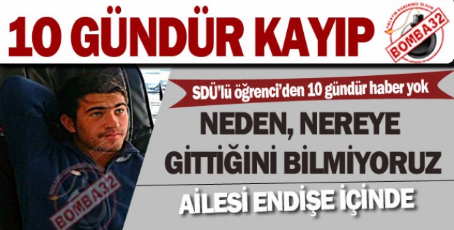 10 GÜNÜDÜR HABER YOK !