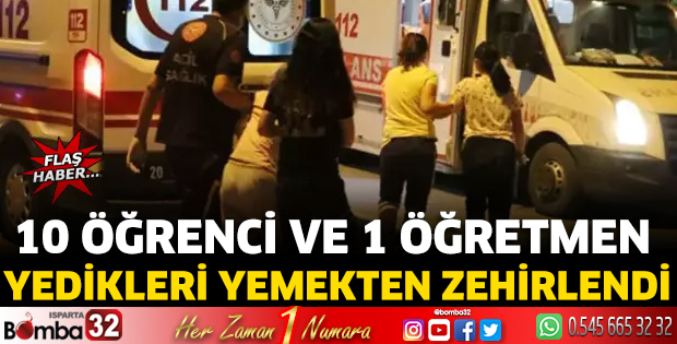 10 öğrenci ve 1 öğretmen yedikleri yemekten zehirlendi