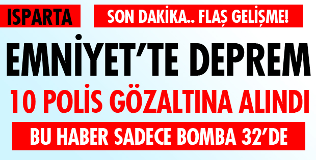 10 POLİS GÖZALTINA ALINDI