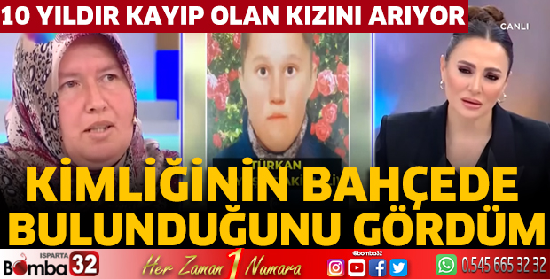 10 yıldır kayıp olan kızını arıyor