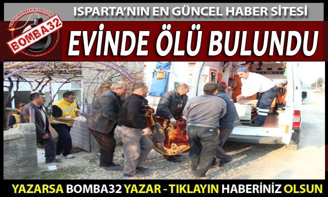 YAŞLI ADAM EVİNDE ÖLÜ BULUNDU...