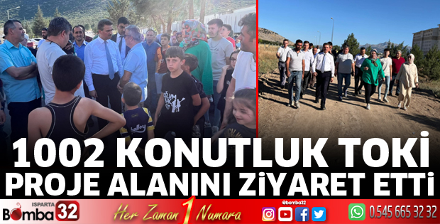 1002 konutluk TOKİ proje alanını ziyaret etti