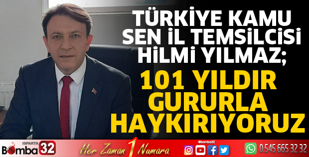 101 yıldır gururla haykırıyoruz
