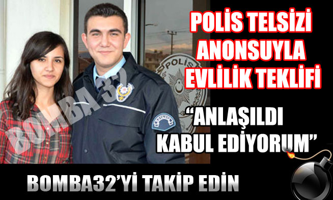 ISPARTALI POLİSTEN İLGİNÇ EVLENME TEKLİFİ