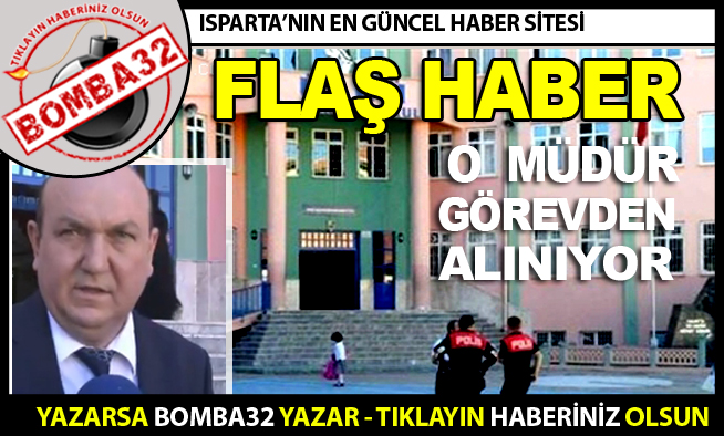 O MÜDÜR GÖREVDEN ALINIYOR