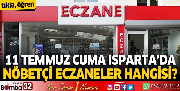 11 Temmuz 2025 Isparta'da Nöbetçi Eczaneler