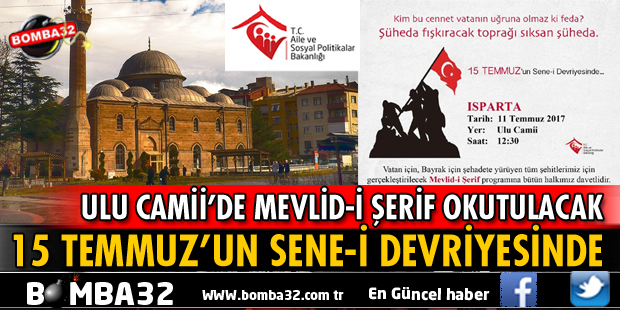 11 TEMMUZ GÜNÜ ISPARTA ULU CAMİİ'DE MEVLİD-İ ŞERİF OKUTULACAK