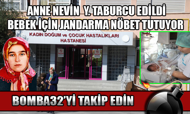 JANDARMA BEBEĞİN KAPISINDA NÖBET TUTUYOR