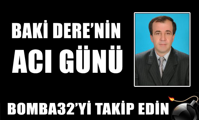 DERE AİLESİNİN ACI GÜNÜ