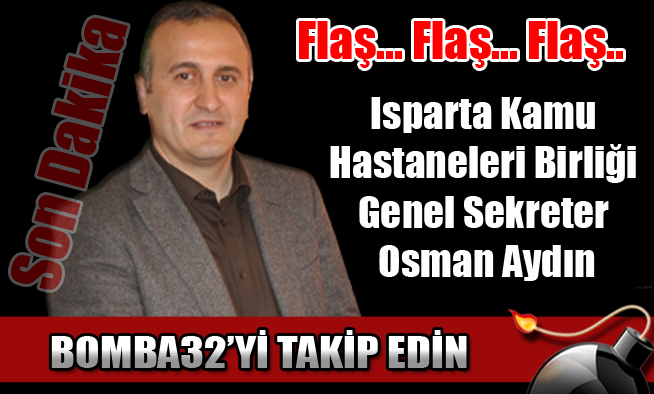 Genel Sekreterliğe Osman Aydın atandı