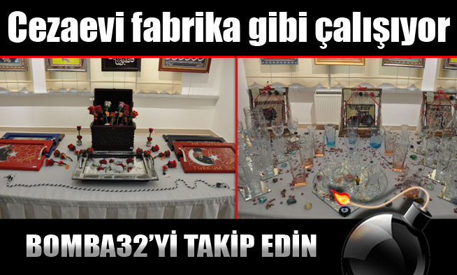 Cezaevi fabrika gibi çalışıyor