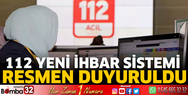 112 yeni ihbar sistemi resmen duyuruldu